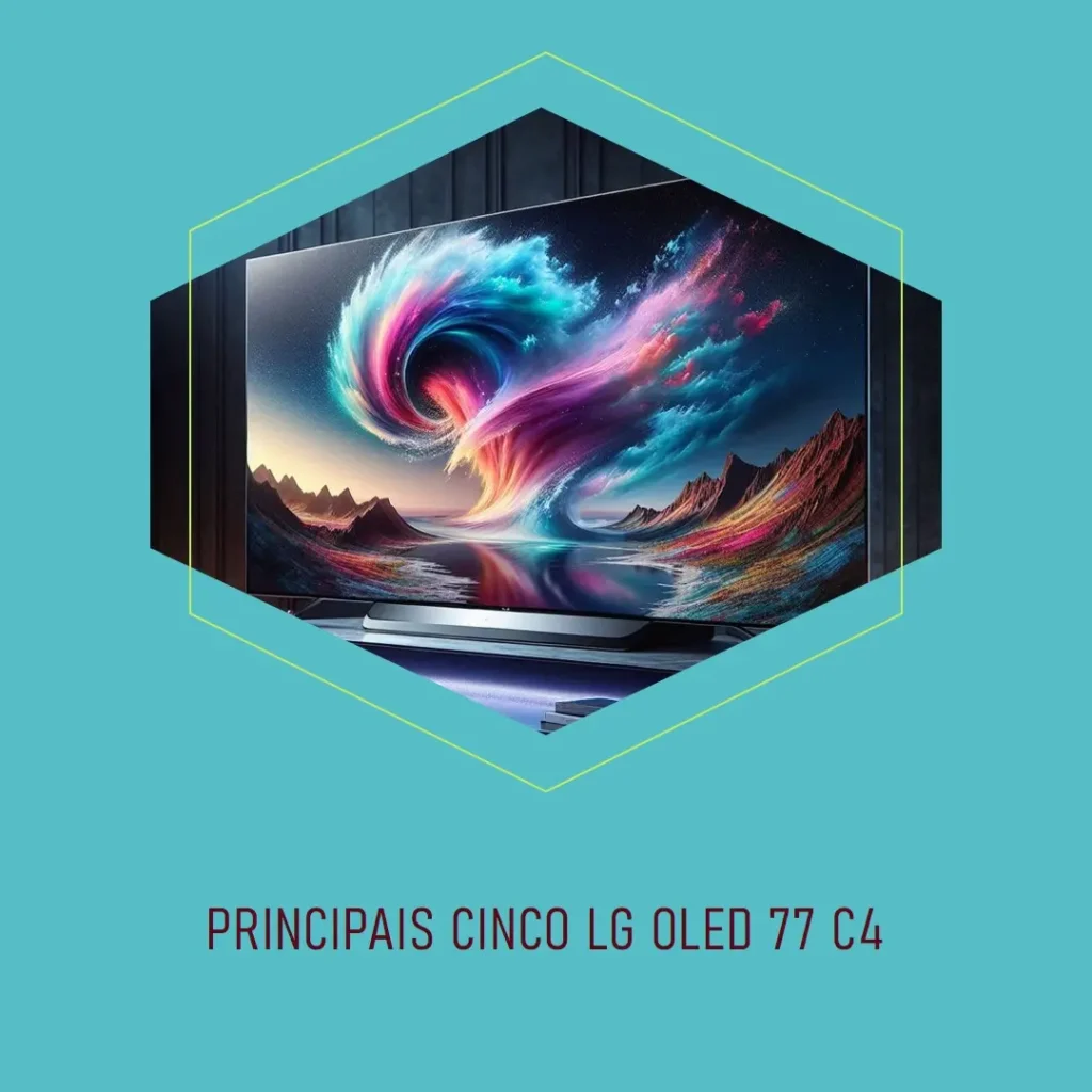 Principais Cinco lg oled 77 c4