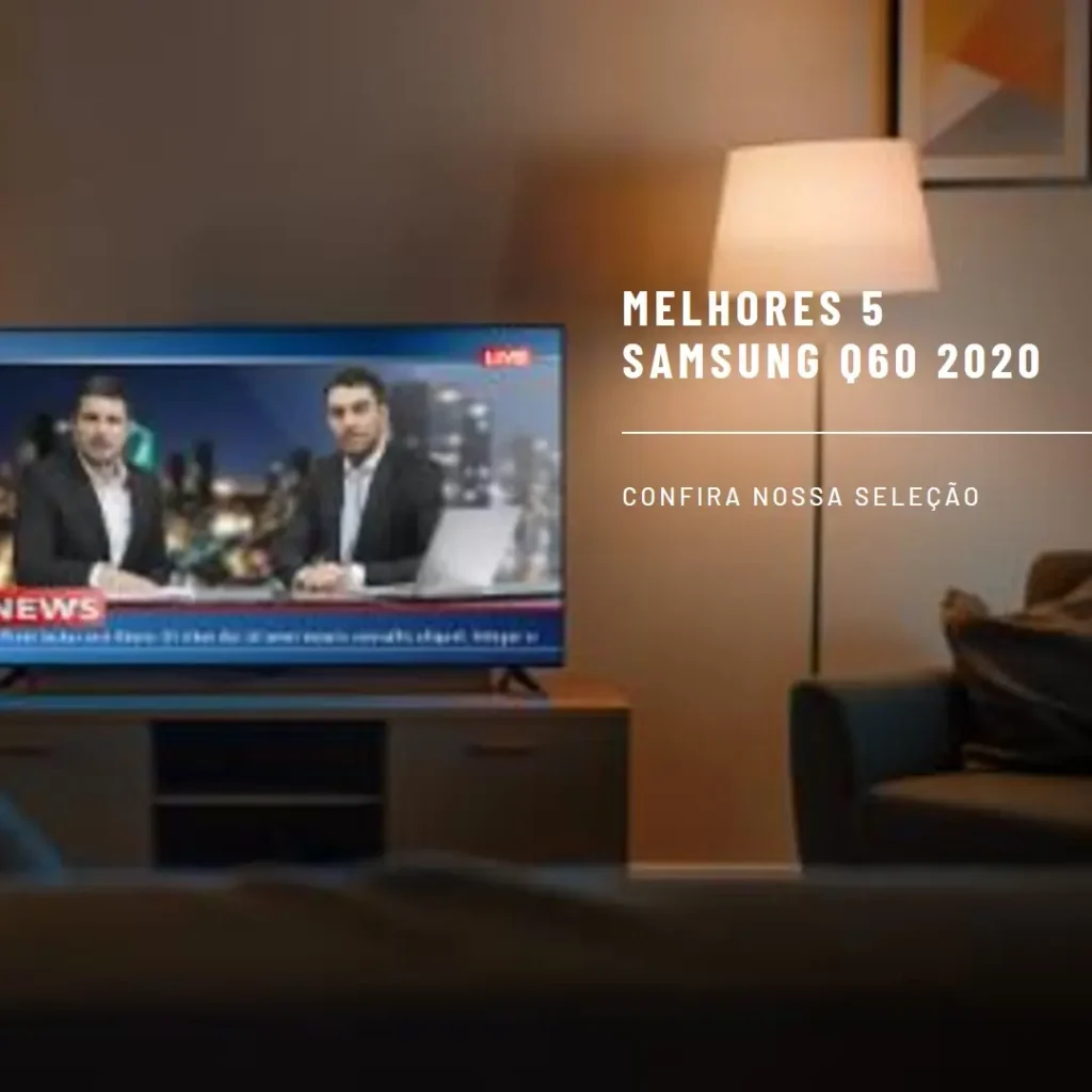 Melhores 5 Samsung Q60 2020