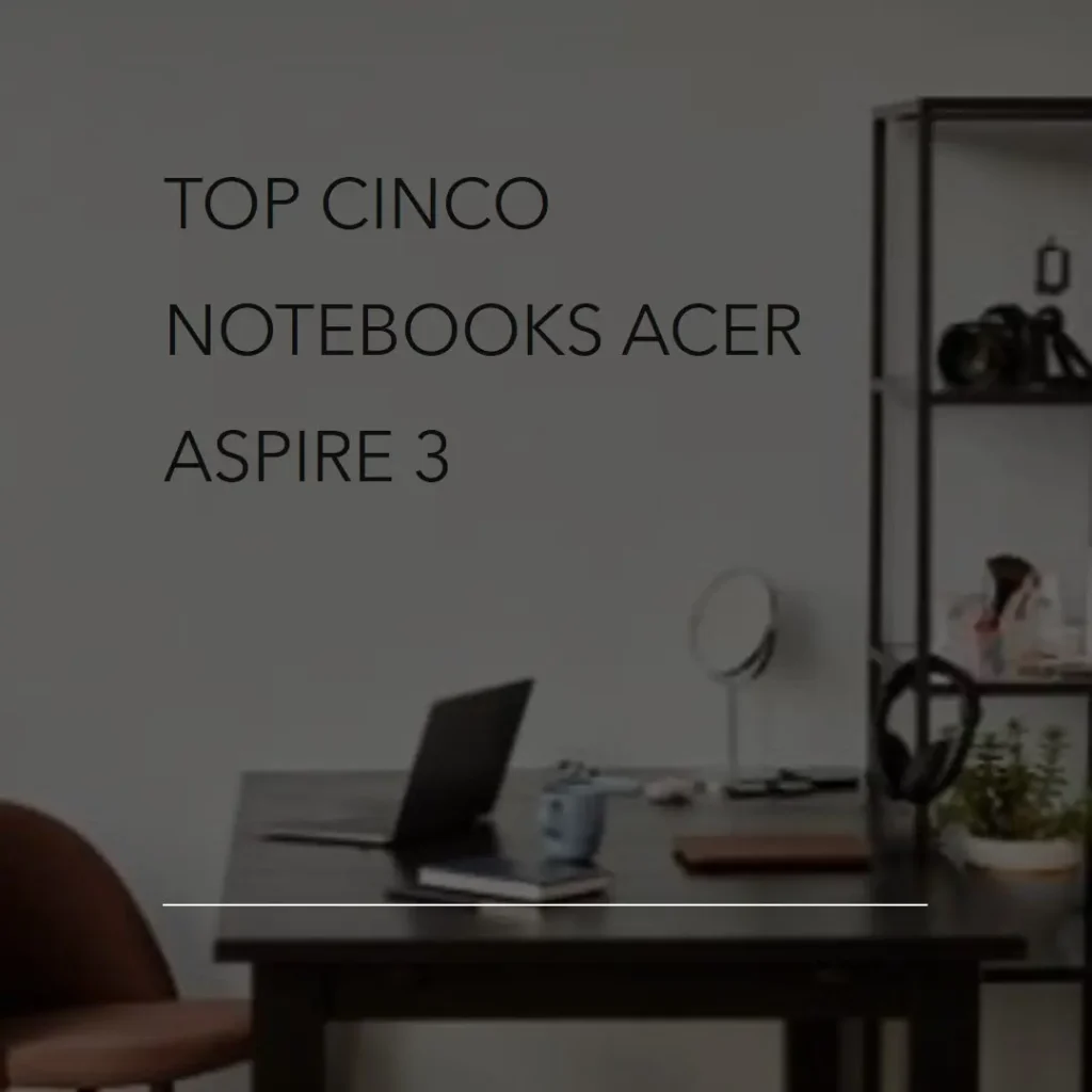 Top Cinco notebook Acer Aspire 3