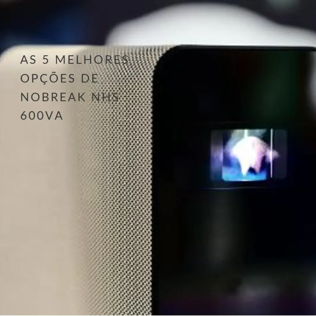 As 5 Melhores Opções de nobreak nhs 600va