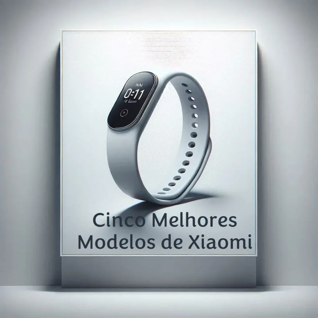 Cinco Melhores Modelos de Xiaomi mi band 9
