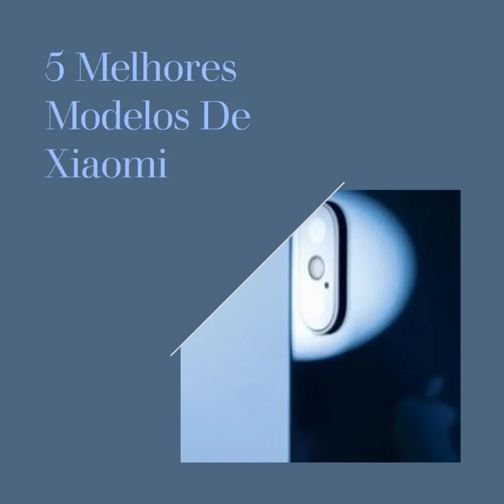 5 Melhores Modelos de celular Xiaomi mi A3