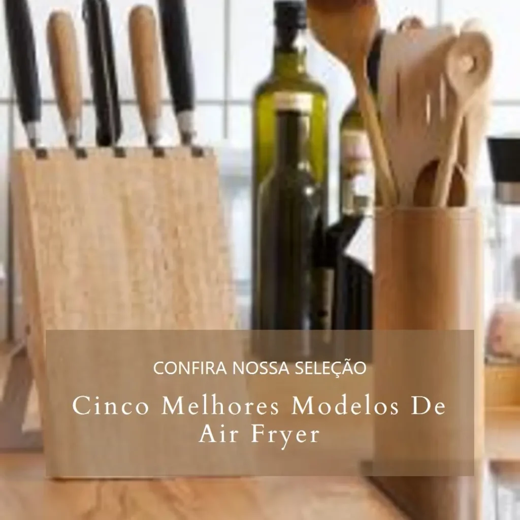 Cinco Melhores Modelos de Air Fryer rita lobo
