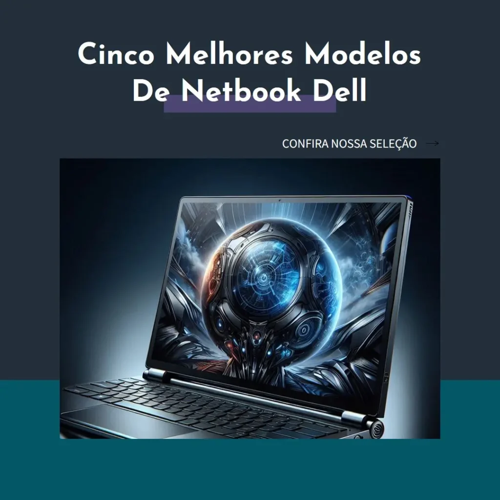 Cinco Melhores Modelos de Netbook Dell