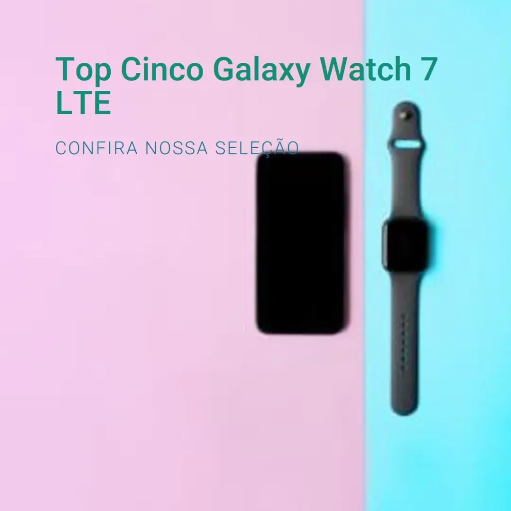 Top Cinco Galaxy watch 7 lte review