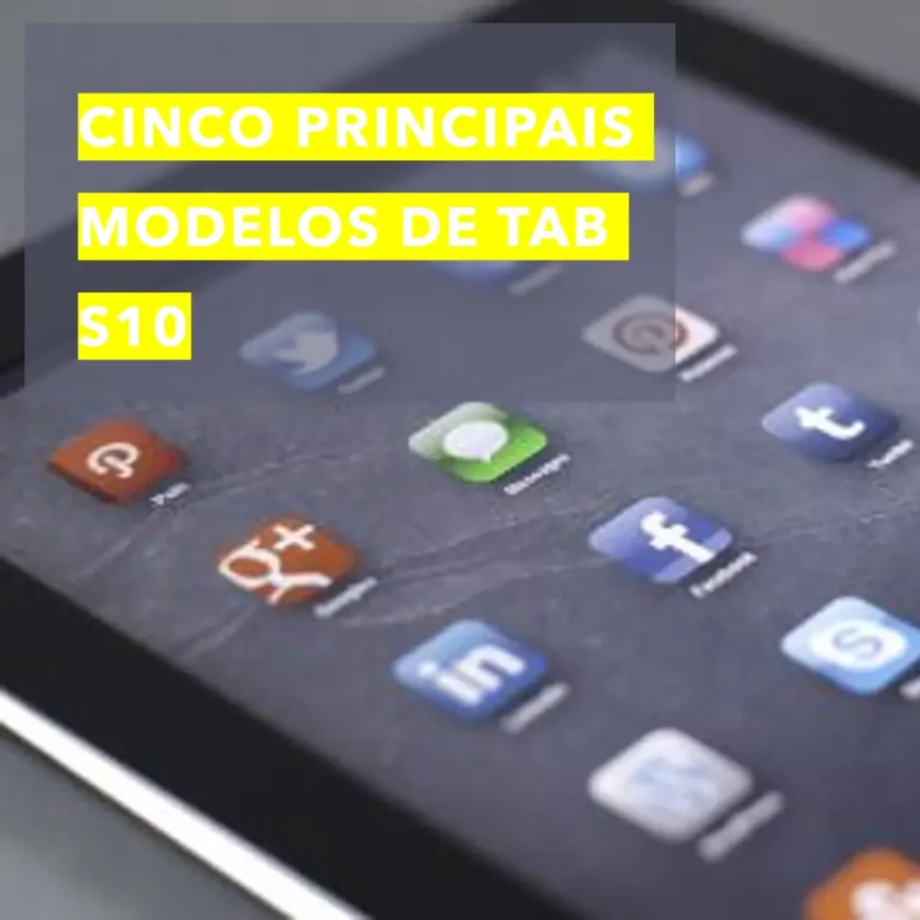 Cinco Principais Modelos de tab S10 plus Samsung