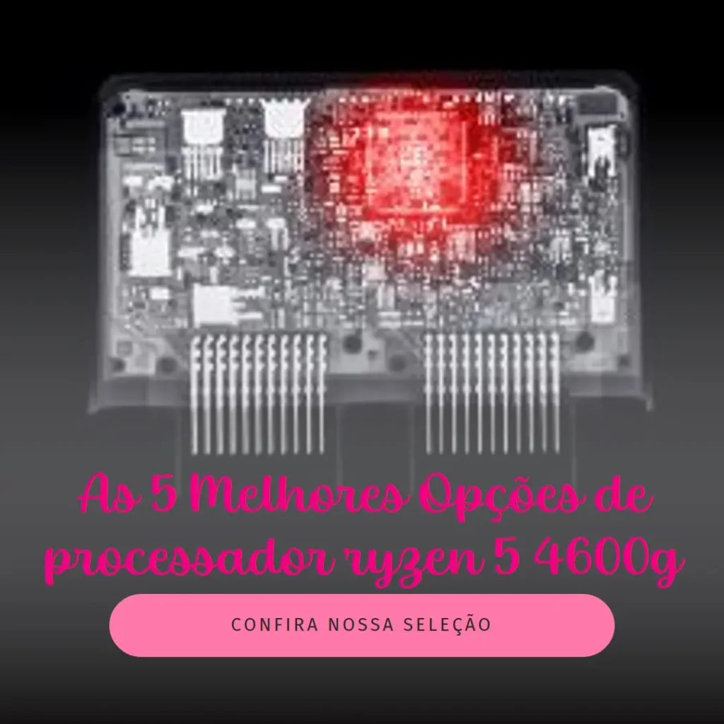 As 5 Melhores Opções de processador ryzen 5 4600g
