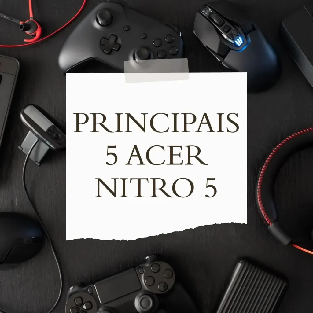 Principais 5 Acer Nitro 5 game
