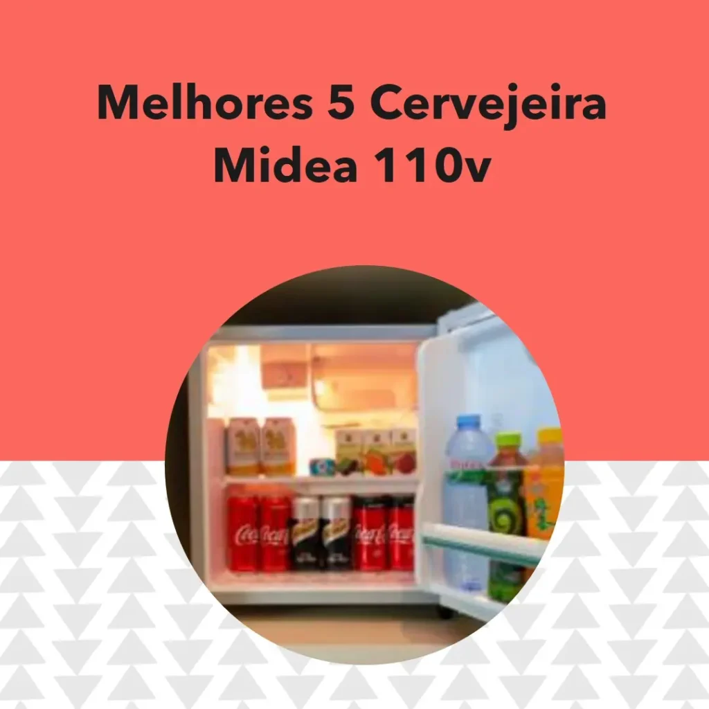 Melhores 5 cervejeira midea 110v