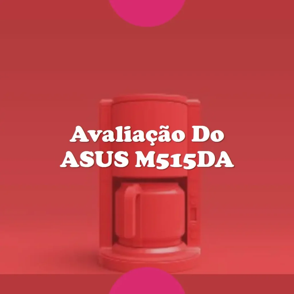 ASUS M515DA-BR1454W: Notebook com AMD Ryzen 7, SSD e 8GB de RAM