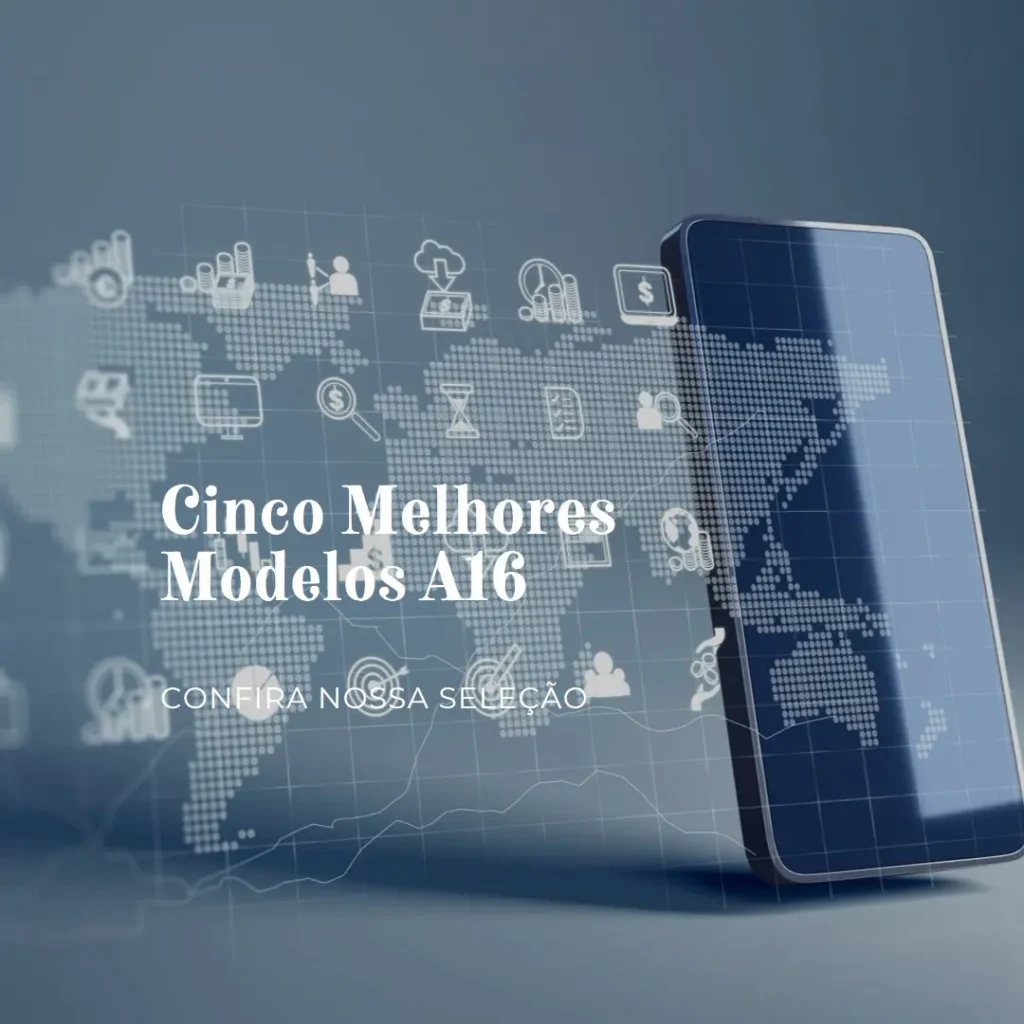 Cinco Melhores Modelos de A16 Samsung