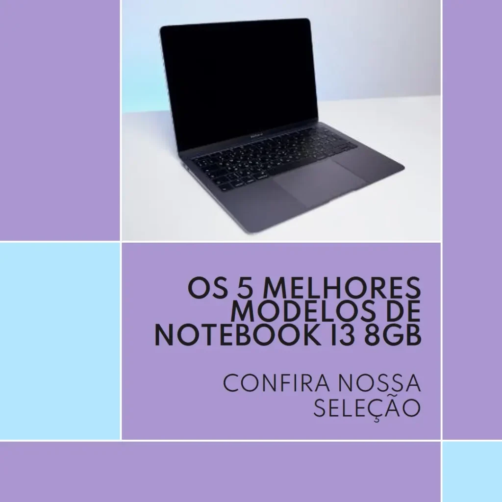 Os 5 Melhores Modelos de notebook i3 8gb