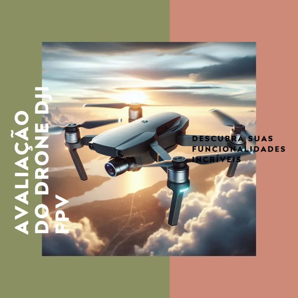 Review do Drone DJI FPV para Substituição de Aeronaves – Câmera Gimbal Incluída