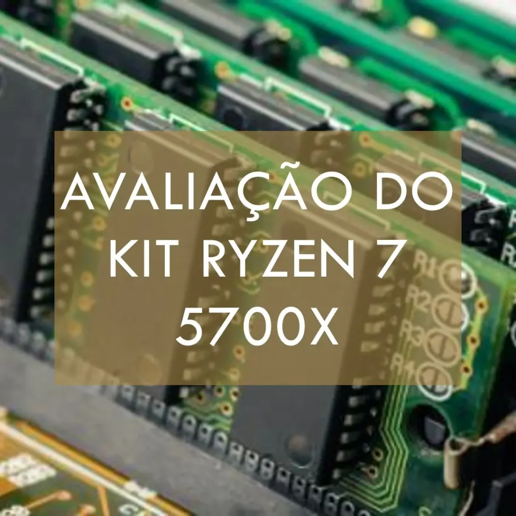 Kit Amd Ryzen 7 5700X + B550M Aorus Elite é bom? Vale a pena?