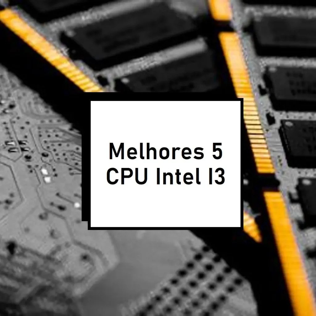 Melhores 5 cpu intel i3
