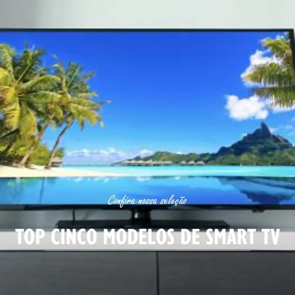 Top Cinco Modelos de smart TV 43 polegadas