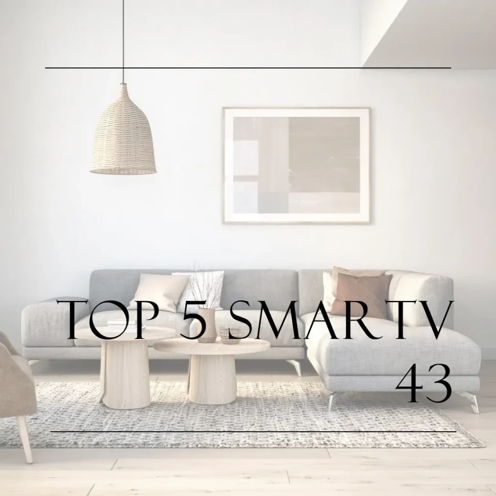 Top 5 smarTV 43