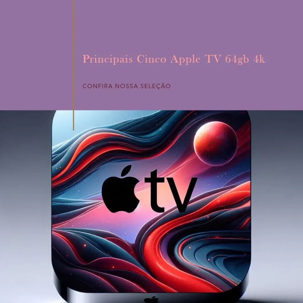 Principais Cinco Apple TV 64gb 4k