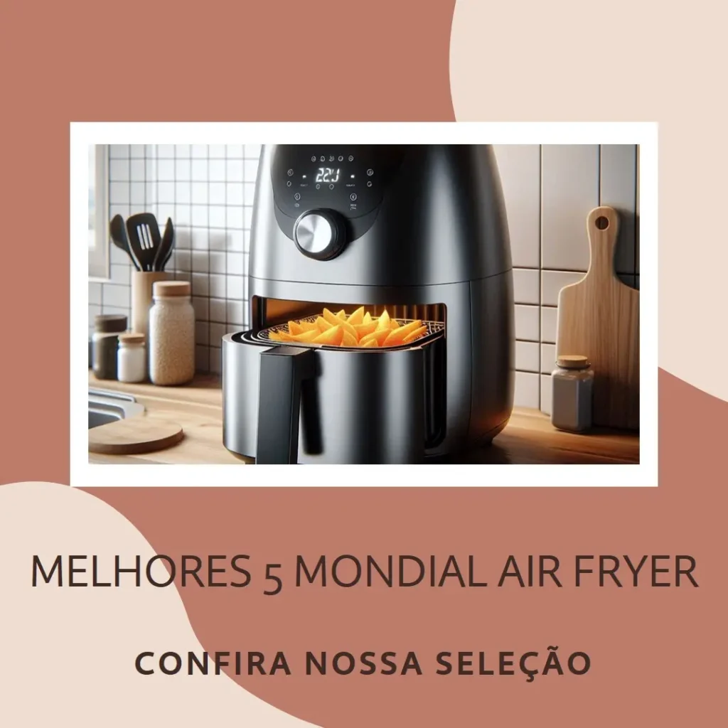 Melhores 5 Mondial Air Fryer