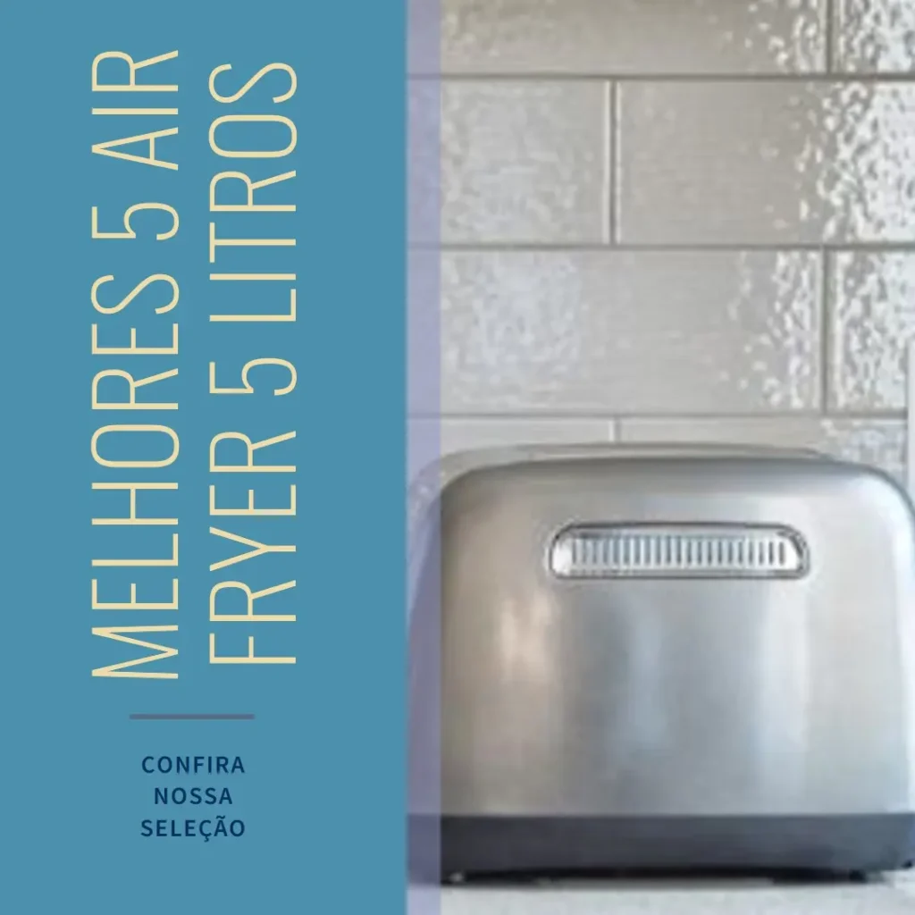 Melhores 5 air fryer 5 litros Mondial