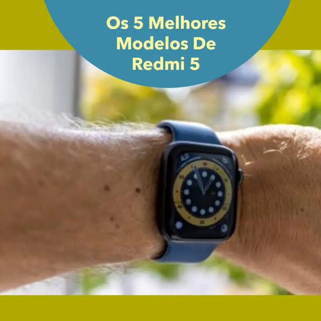 Os 5 Melhores Modelos de Redmi 5 active watch