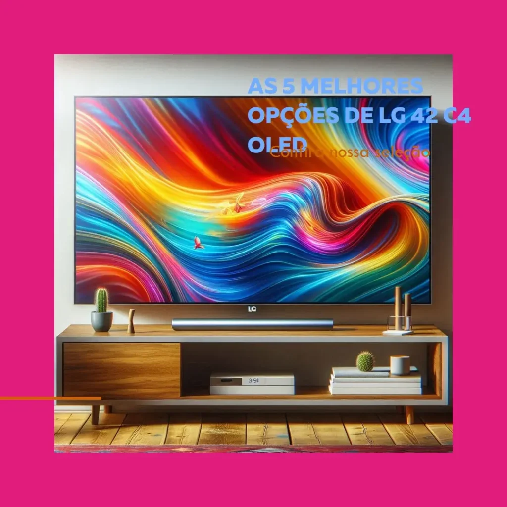 As 5 Melhores Opções de lg 42 c4 oled