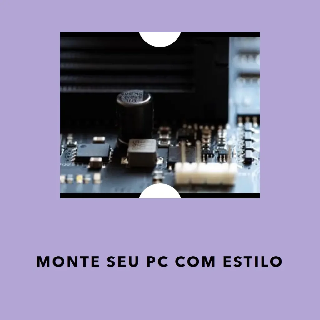 Monte seu PC: Ryzen 5 5600, RTX 4060, 16GB, 480GB SSD