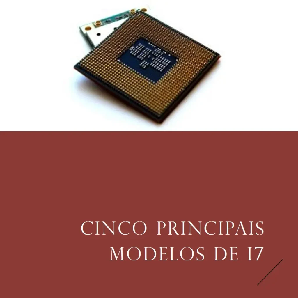 Cinco Principais Modelos de processador i7 12 geração