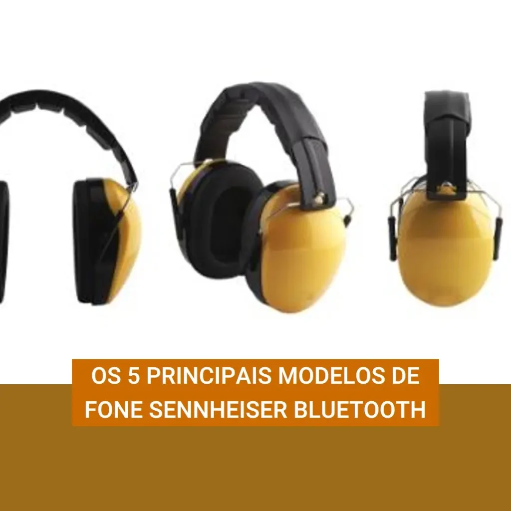 Os 5 Principais Modelos de fone Sennheiser bluetooth