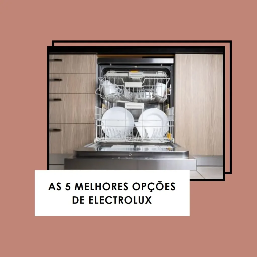 As 5 Melhores Opções de Electrolux lava louças