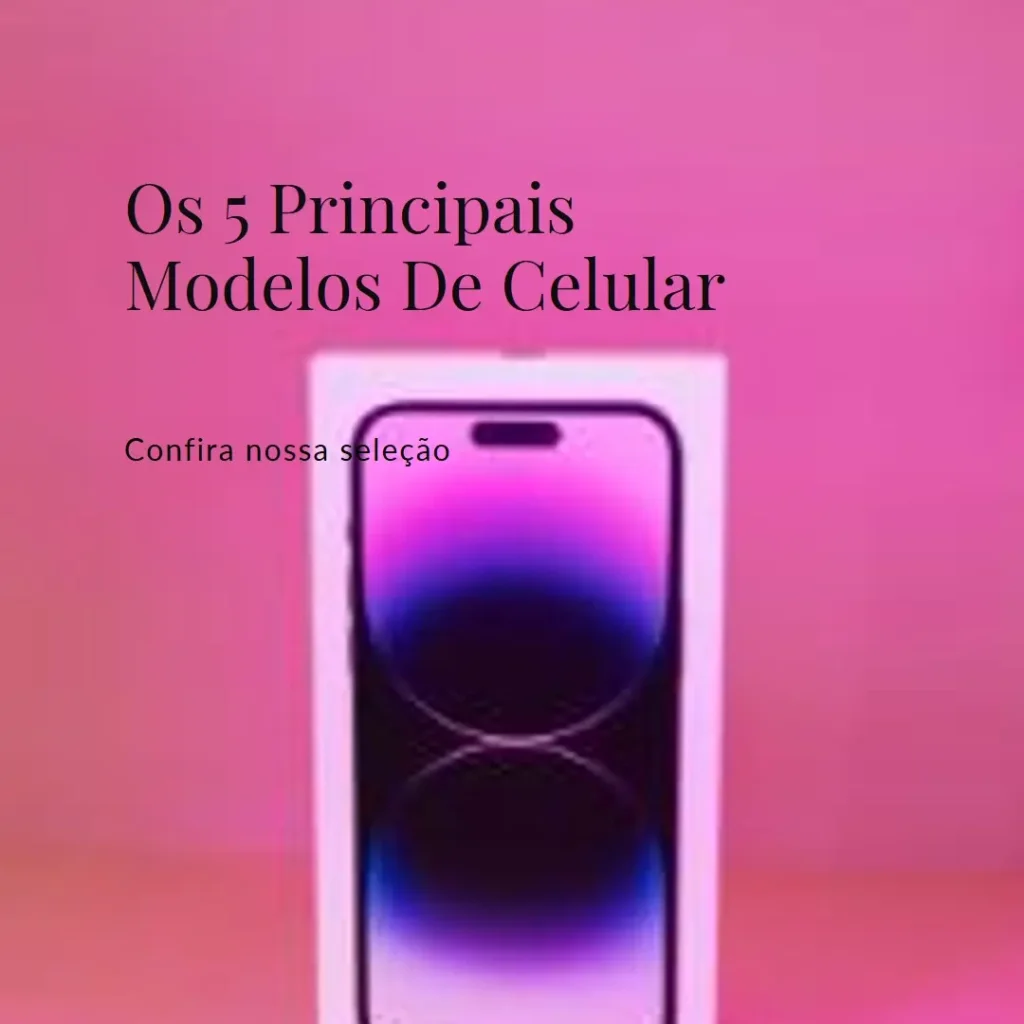 Os 5 Principais Modelos de celular Xiaomi 14 pro