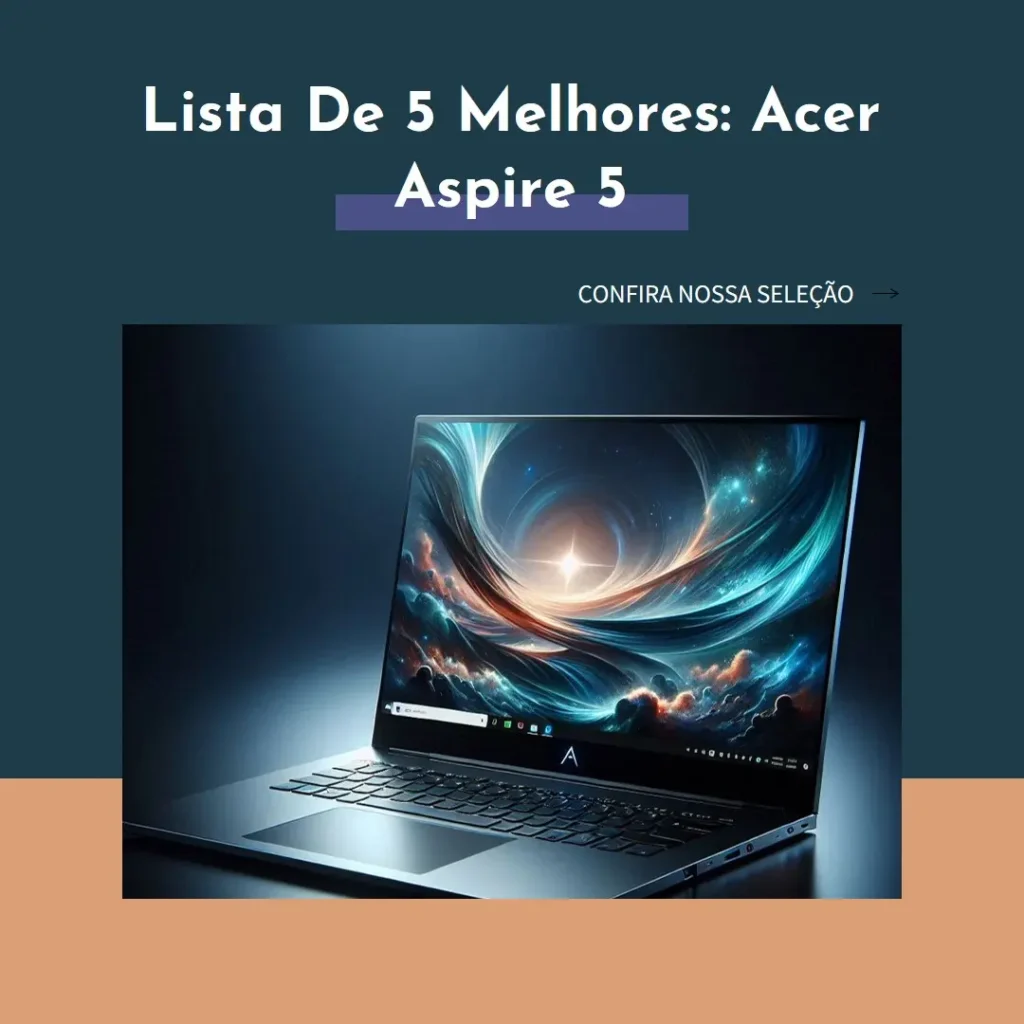 Lista de 5 Melhores: acer aspire 5 ryzen 7 5700u