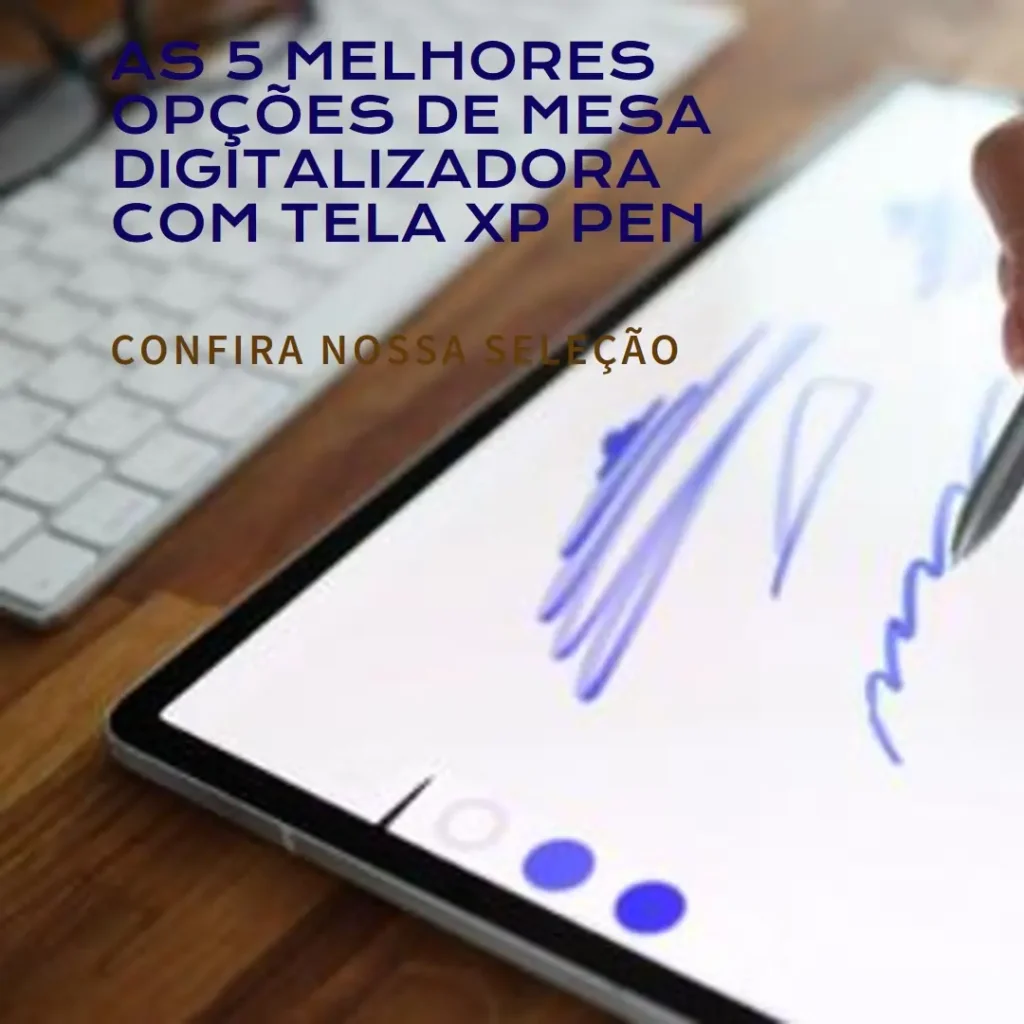 As 5 Melhores Opções de mesa digitalizadora com tela xp pen