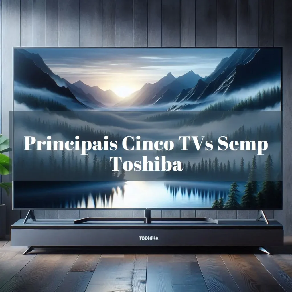 Principais Cinco TV Semp Toshiba 42 polegadas
