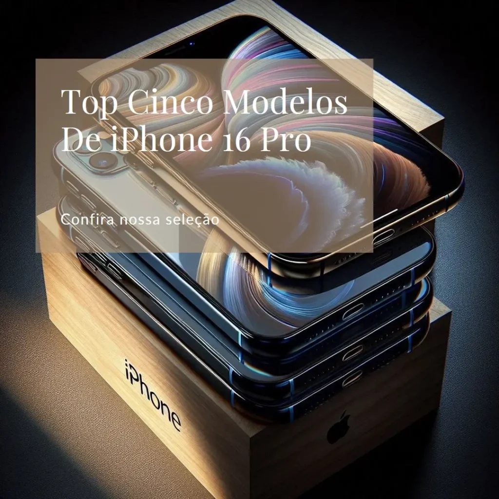 Top Cinco Modelos de iPhone 16 Pro 512 GB