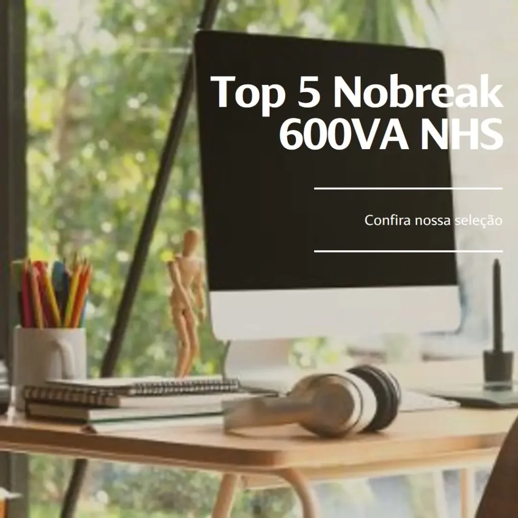 Top 5 nobreak 600va nhs