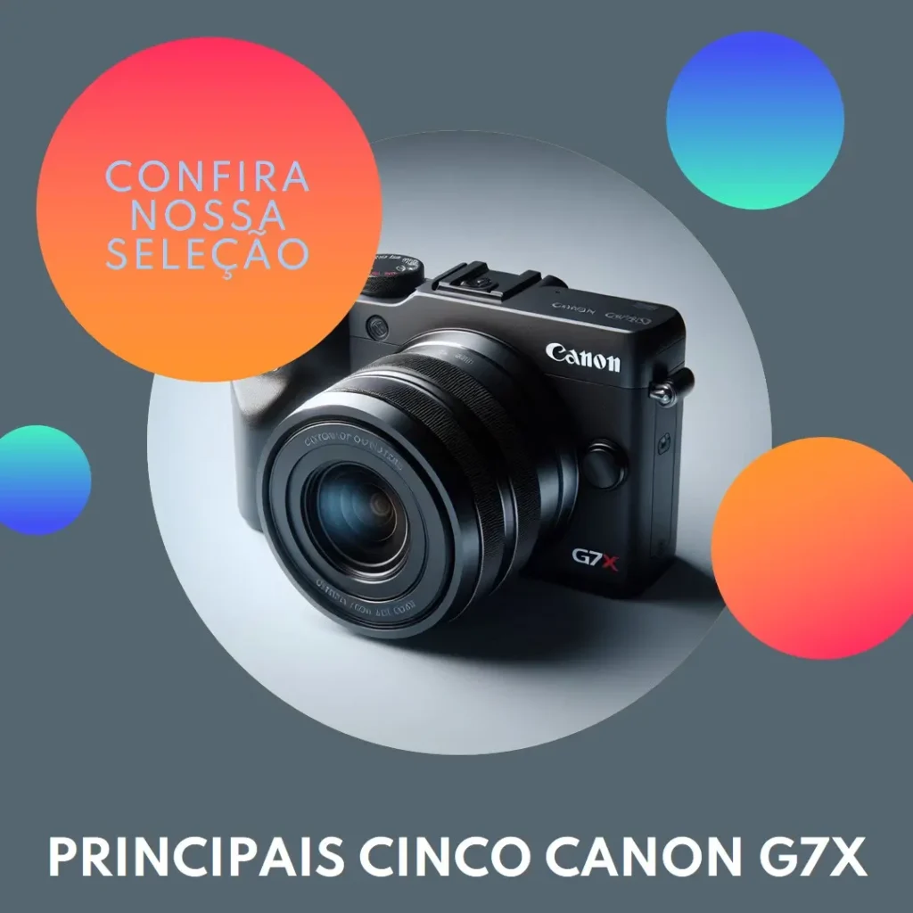 Principais Cinco Canon g7x