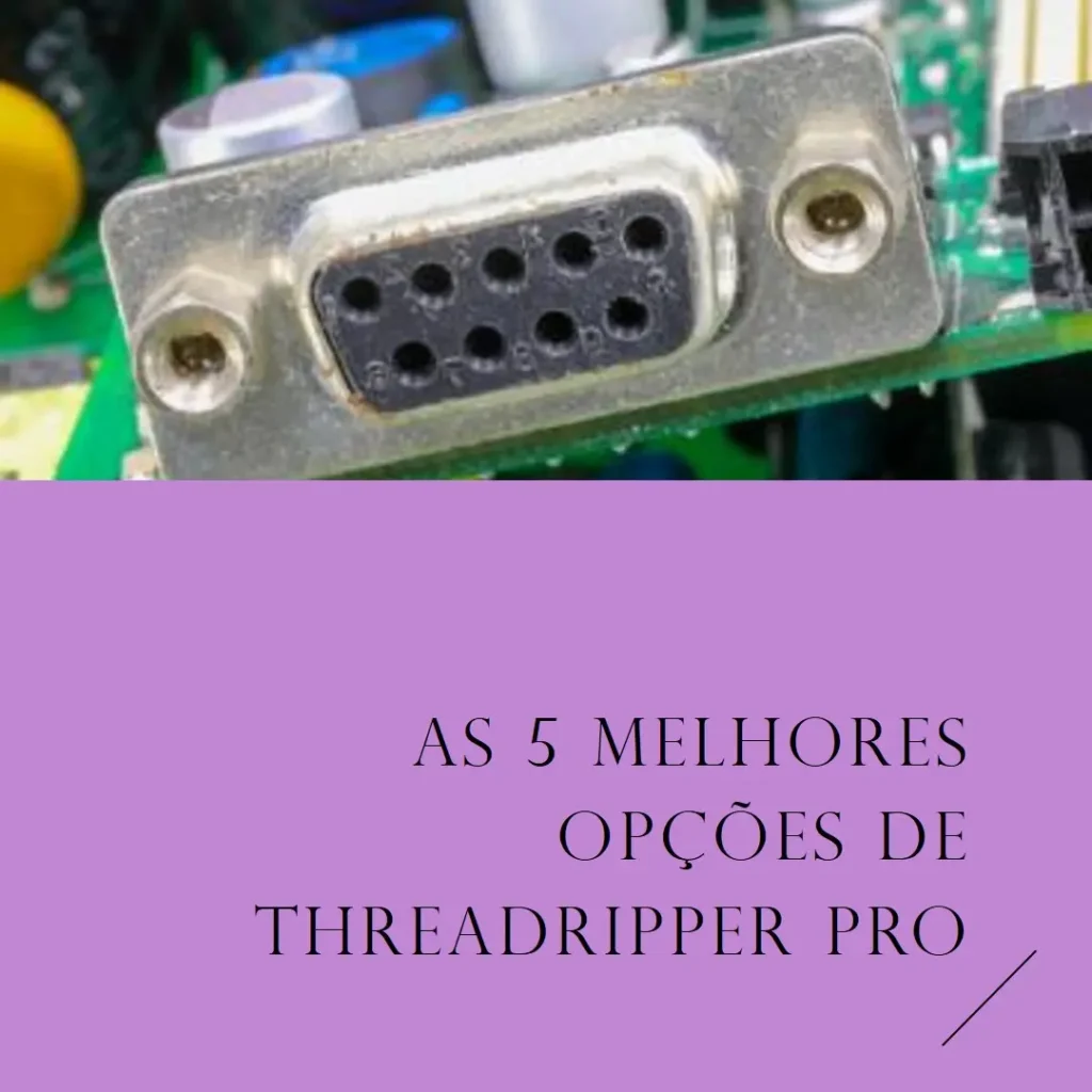 As 5 Melhores Opções de Threadripper pro