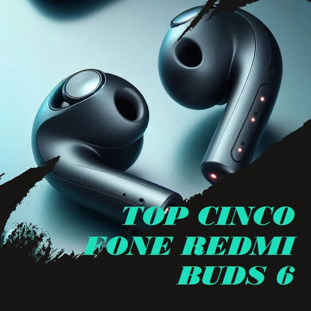 Top Cinco fone Redmi buds 6