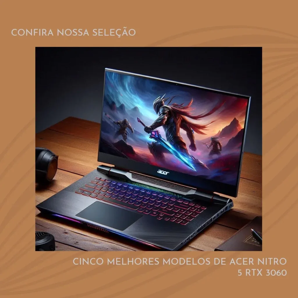 Cinco Melhores Modelos de Acer Nitro 5 RTX 3060