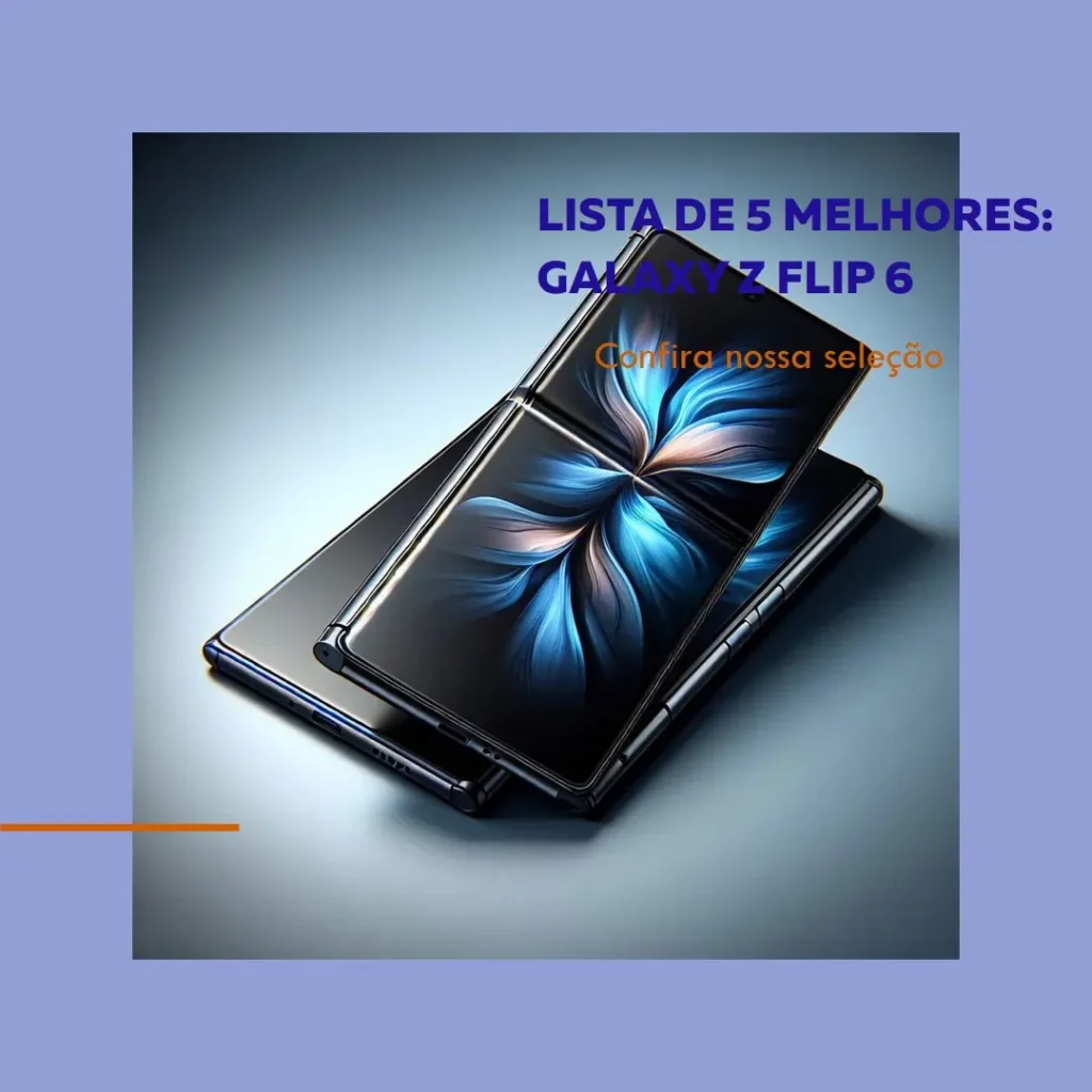 Lista de 5 Melhores: galaxy z flip 6 512gb