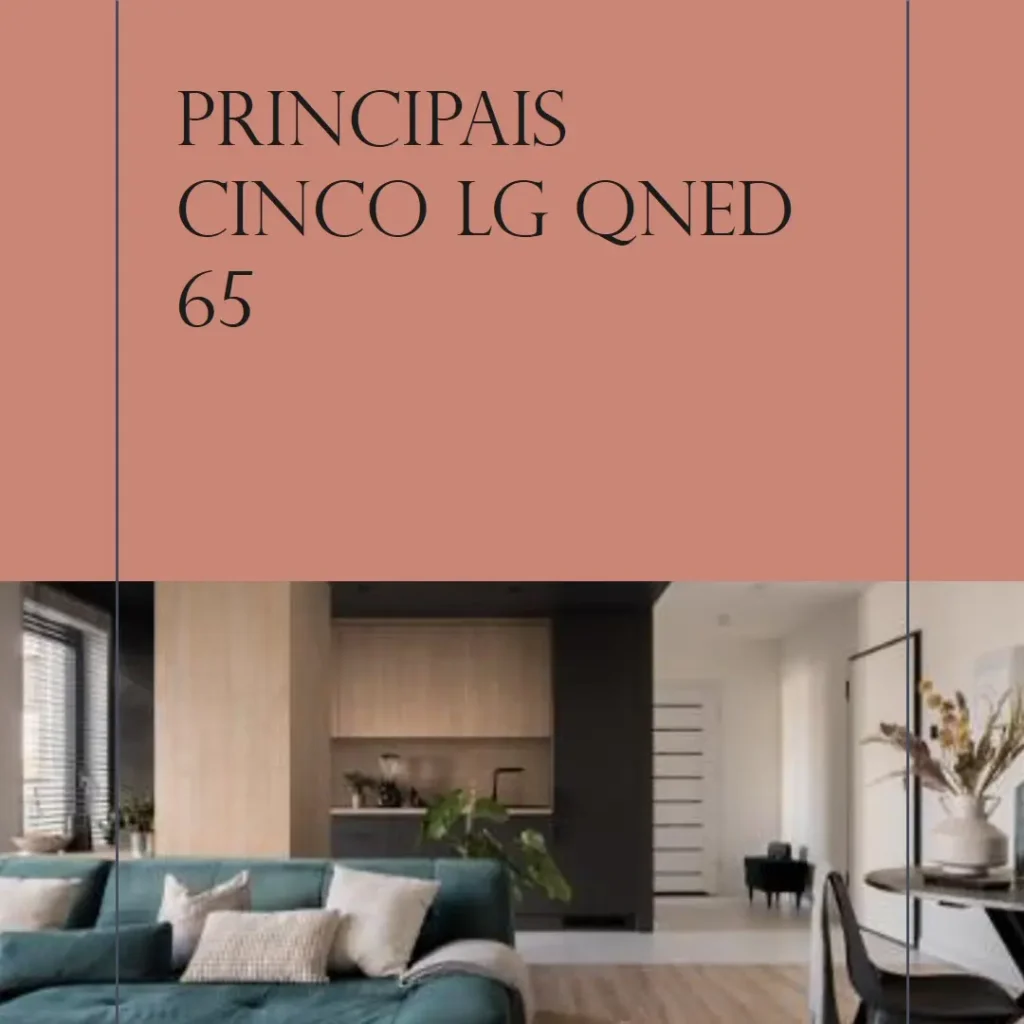 Principais Cinco LG QNED 65