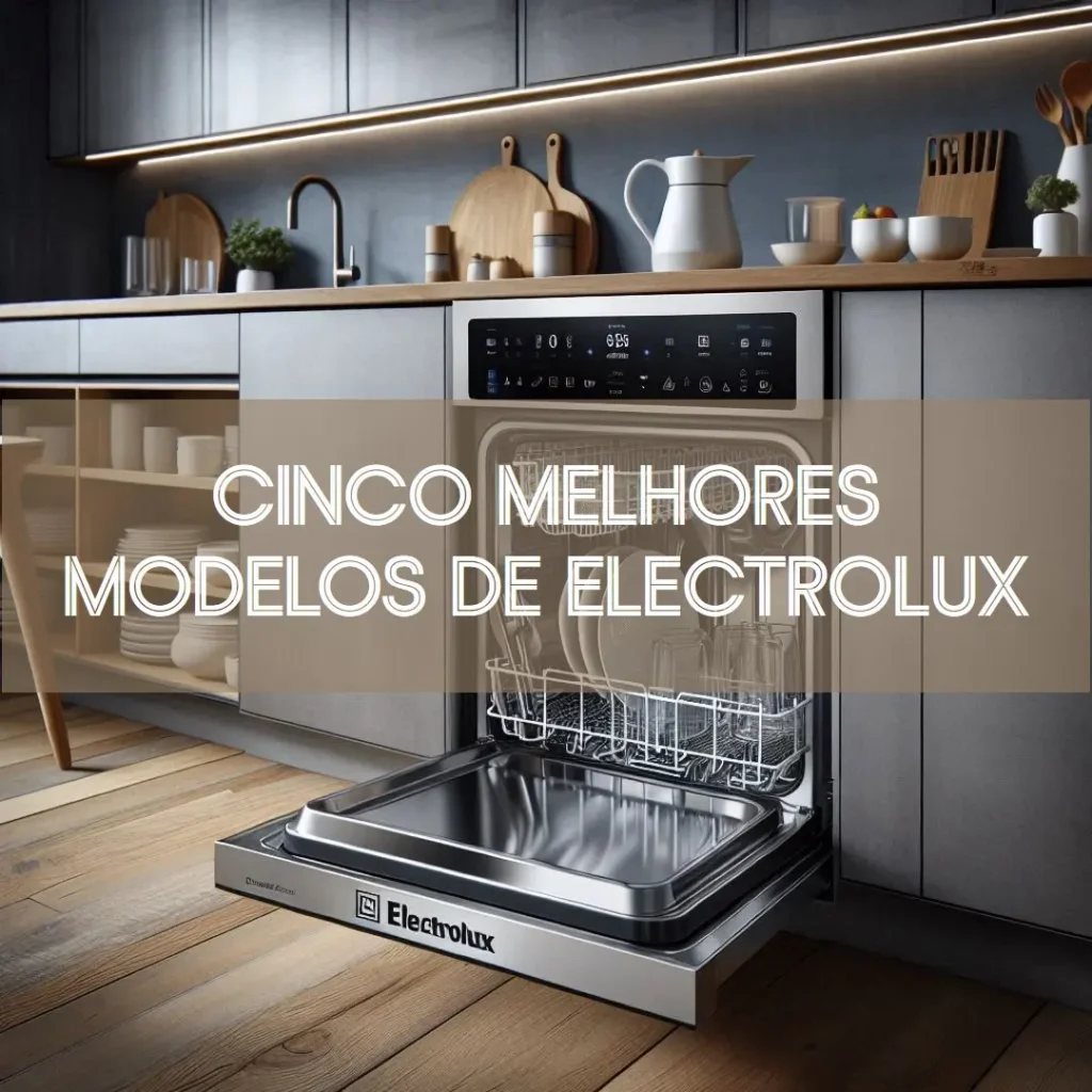 Cinco Melhores Modelos de Electrolux lava louças 6 serviços