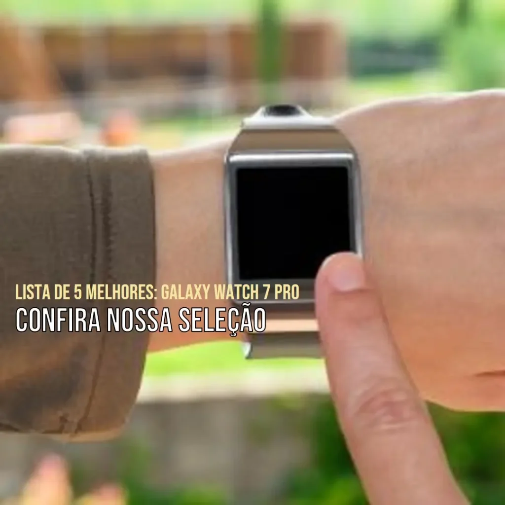 Lista de 5 Melhores: Galaxy watch 7 pro