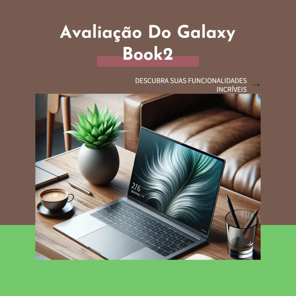 Notebook Galaxy Book2 Business: desempenho e portabilidade