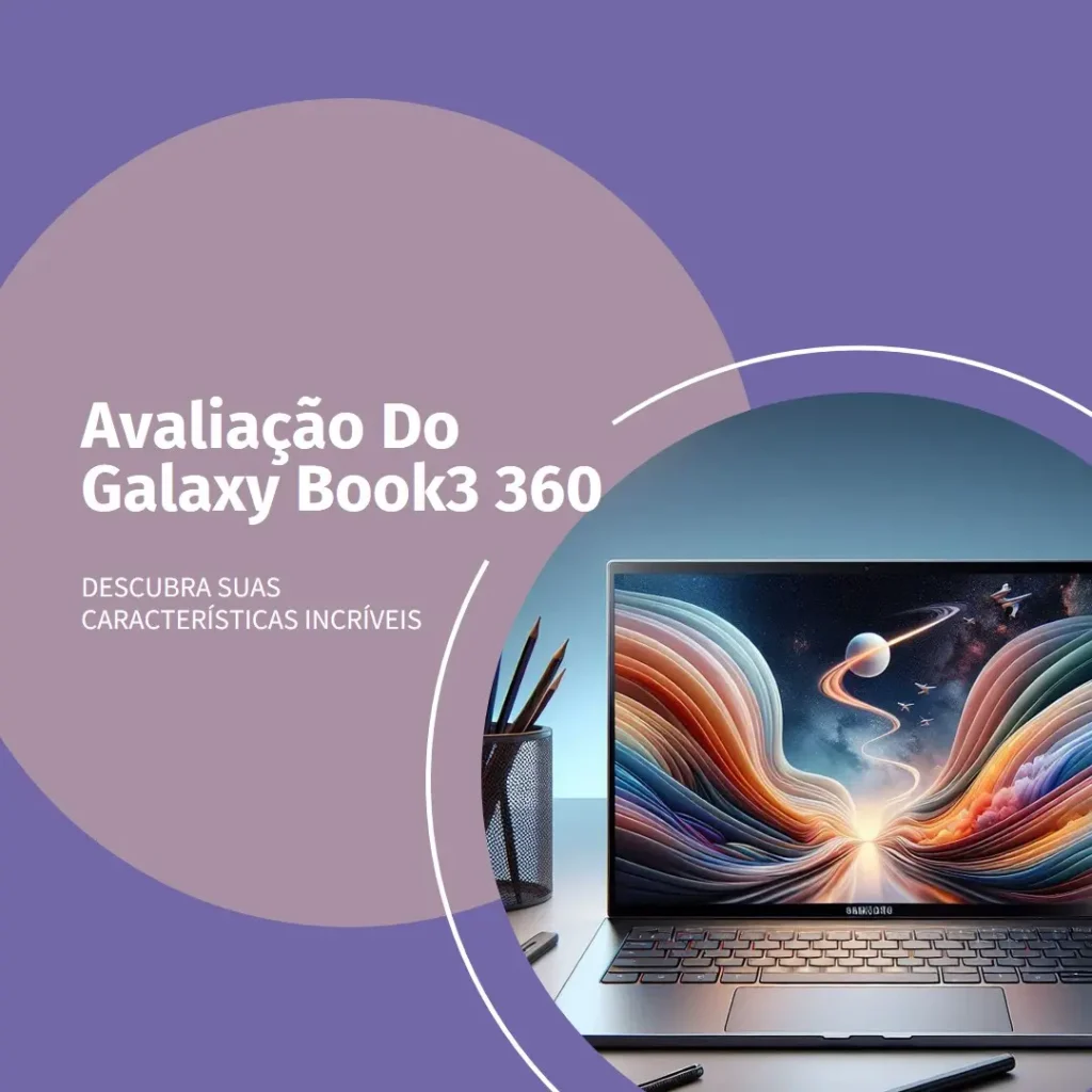 Samsung Galaxy Book3 360 2 em 1 13,3" EVO i7, 16GB, 512GB SSD