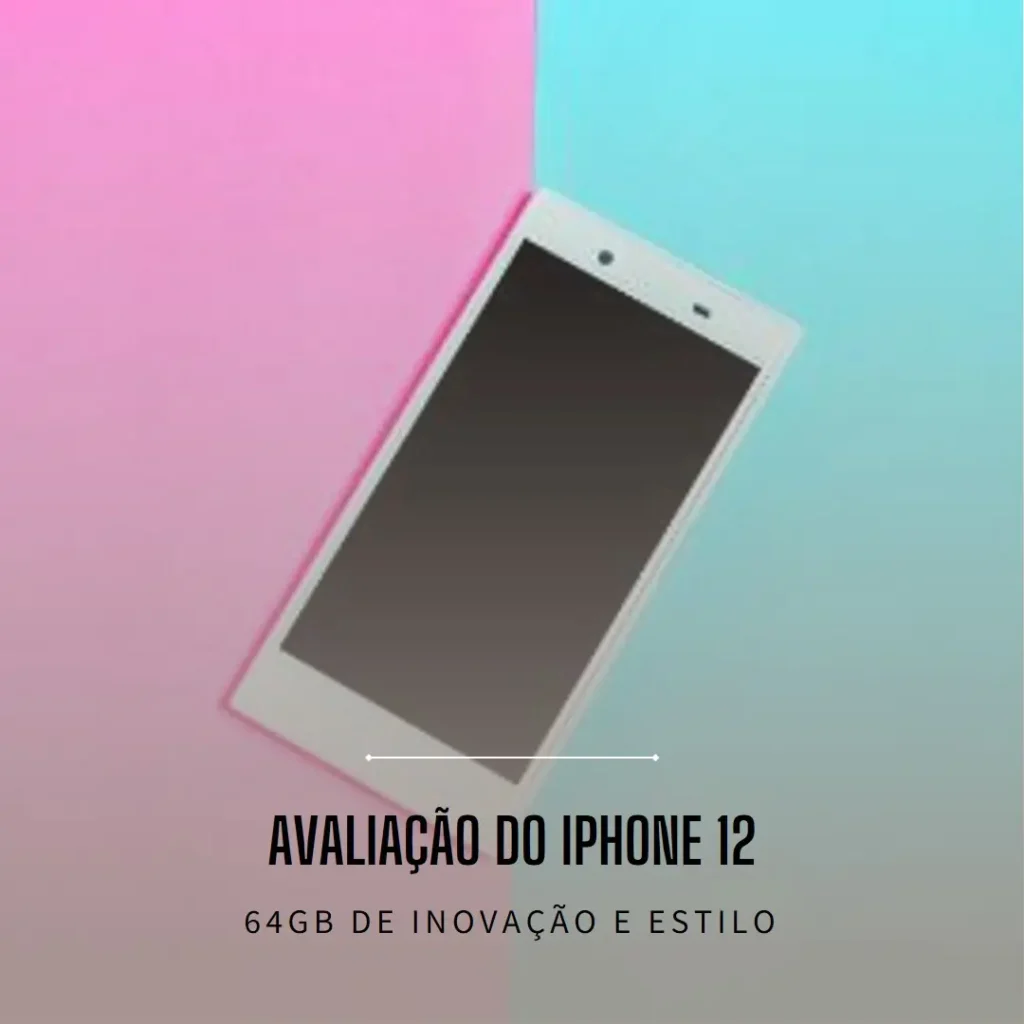 Apple iPhone 12 64GB com Tela Super Retina XDR