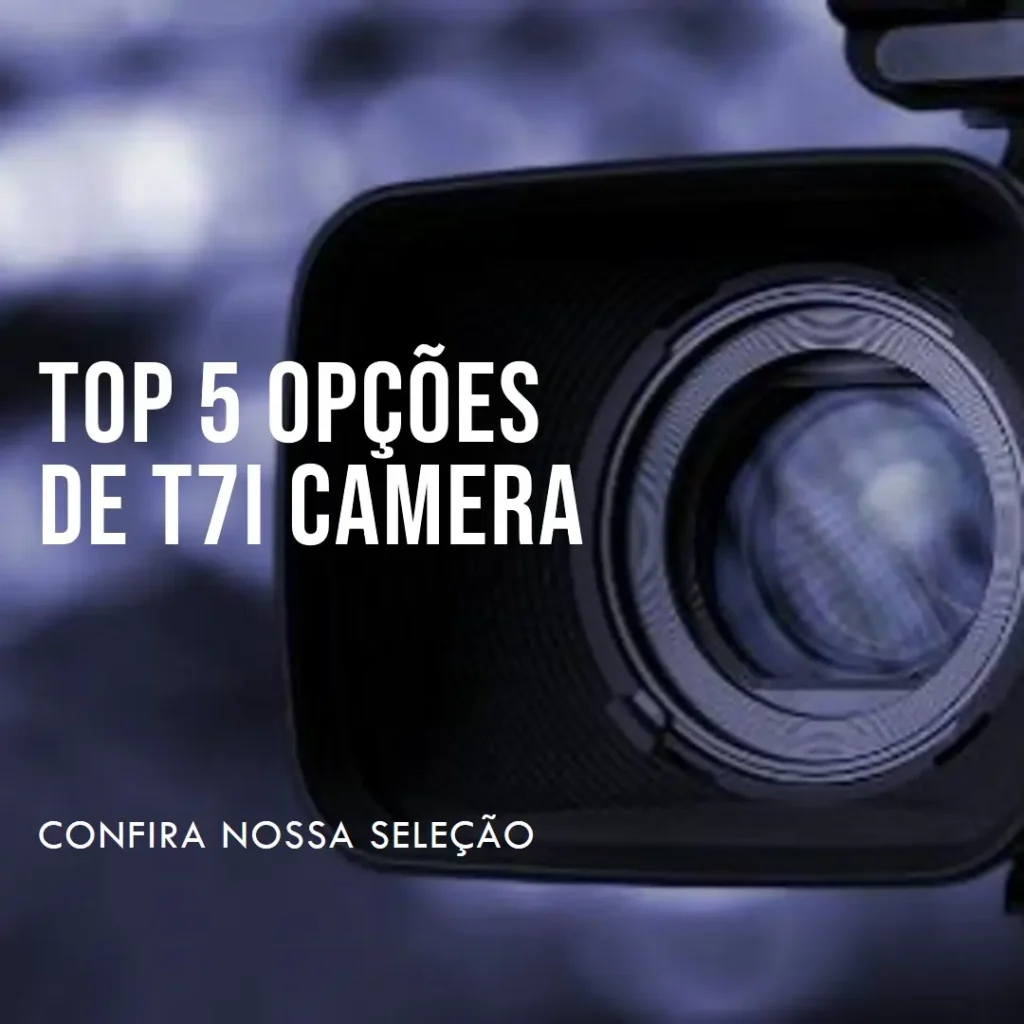 Top 5 Opções de t7i camera