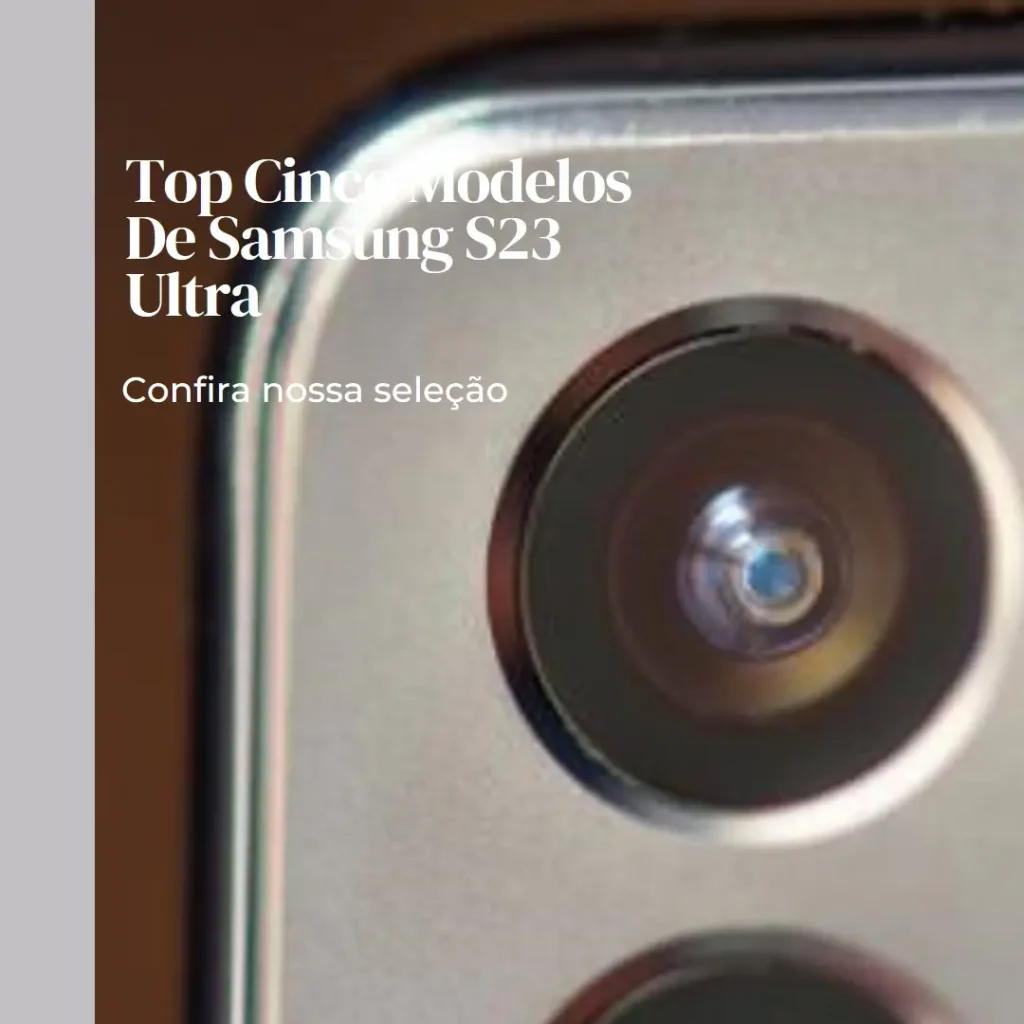 Top Cinco Modelos de Samsung s23 Ultra