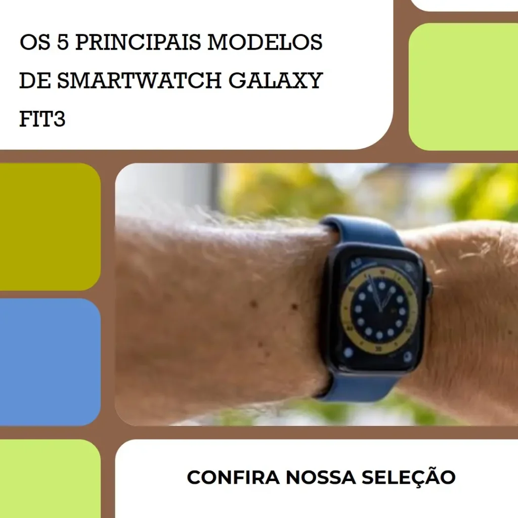 Os 5 Principais Modelos de Smartwatch Galaxy Fit3